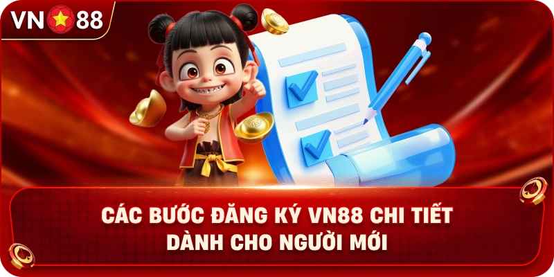 cac-buoc-dang-ky-vn88-chi-tiet-danh-cho-nguoi-moi