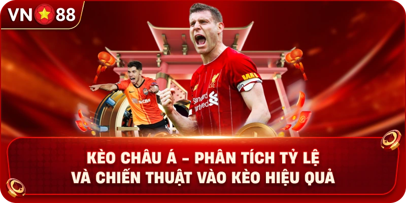 keo-chau-a-phan-tich-ty-le-va-chien-thuat-vao-keo-hieu-qua