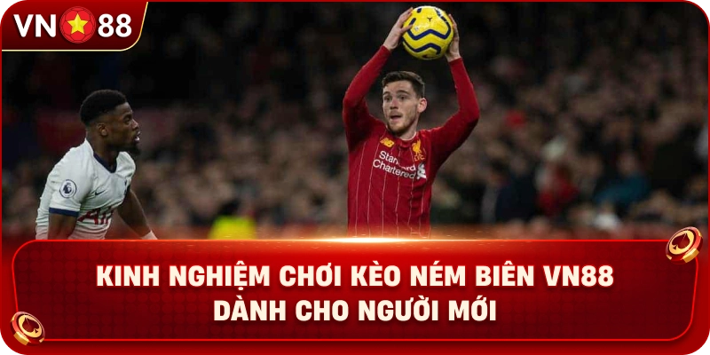 kinh-nghiem-choi-keo-nem-bien-vn88-danh-cho-nguoi-moi